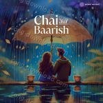 Chai aur Baarish - Rahul Vaidya Song Download